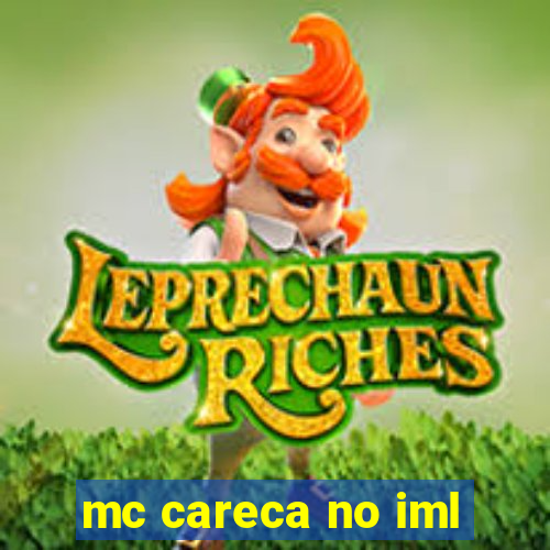 mc careca no iml